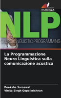 Programmazione Neuro Linguistica sulla comunicazione acustica