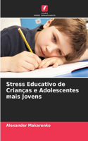 Stress Educativo de Crianças e Adolescentes mais Jovens