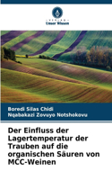 Einfluss der Lagertemperatur der Trauben auf die organischen Säuren von MCC-Weinen