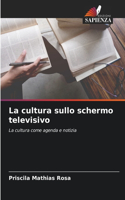 cultura sullo schermo televisivo