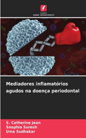 Mediadores inflamatórios agudos na doença periodontal