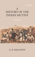 History of The Indian Mutiny, 1857-1858 Vol 2nd