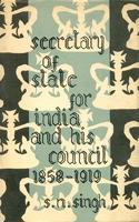 The Secretary of State for India and his Council 1858-1919