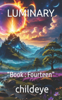Luminary: "Book: Fourteen"(#Childeye)