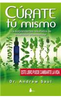 Curate Tu Mismo: Los Sorprendentes Resultados de la Nutricion Ortomolecular