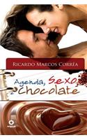 Agenda, Sexo E Chocolate: Organize Sua Vida Para Desfrutar O Sexo Santo, Erotico E Com Amor!