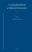 Crossing Boundaries at Medieval Universities: (36 Education and Society in the Middle Ages and Renaissance)