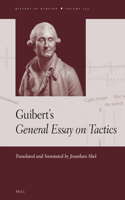 Guibert’s General Essay on Tactics: (137 History of Warfare)