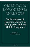 Social Aspects of Funerary Culture in the Egyptian Old and Middle Kingdoms