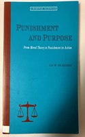 Punishment and Purpose: From Moral Theory to Punishment in Action