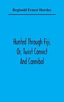 Hunted Through Fiji, Or, Twixt Convict And Cannibal