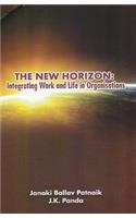 New Horizons Integrating Work and Life in Organisations