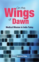 On the Wings of Dawn: Medical Mission in India Today