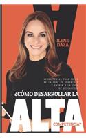 Cómo desarrollar la alta competencia