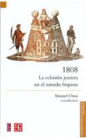 1808. La Eclosion Juntera En El Mundo Hispano