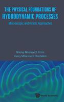 Physical Foundations of Hydrodynamic Processes, The: Macroscopic and Kinetic Approaches