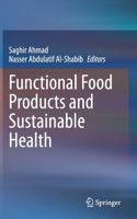 Functional Food Products and Sustainable Health