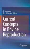 Current Concepts in Bovine Reproduction