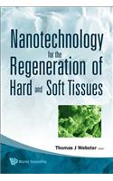Nanotechnology for the Regeneration of Hard and Soft Tissues