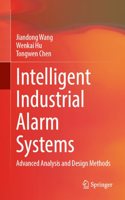 Intelligent Industrial Alarm Systems: Advanced Analysis and Design Methods