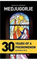 Medjugorje - 30 Years of a Phenomenon