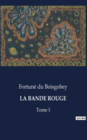 Bande Rouge: Tome I