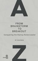 From Brainstorm to Breakout: Conquering the Startup Rollercoaster