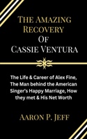 Amazing Recovery Of Cassie Ventura