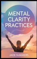 Mental Clarity Practices