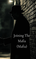Joining The Mafia (Mafia)