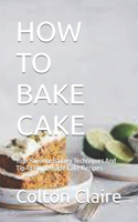 How to Bake Cake