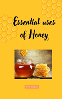 Essential uses of Honey