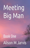 Meeting Big Man