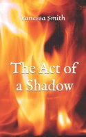 Act of a Shadow