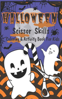 Halloween Scissor Skills Coloring & Activity Book For Kids: Preschool Coloring and Cutting Practice