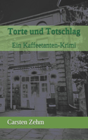 Torte und Totschlag: Ein Kaffeetanten-Krimi