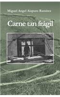 Carne tan frágil