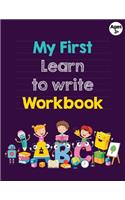 My First Learn to Write Workbook for Ages 3+: Handwriting Practice for 3years plus: Letter Tracing Practice, Missing Letters, Jumbled Letters, Notes, Workbook, 8.5x11, Soft Cover, Matte finish
