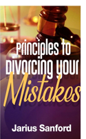 Principles to Divorcing your Mistakes