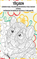 Libros para colorear Zendoodle para mamás - Patrones increíbles Mandala y relajante - Animal - Tigres