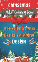 Christmas Adult Coloring Book A Festive Stress Relief Coloring Design