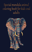 Special mandala animal coloring book for kids and adults