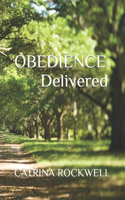 Obedience Delivered