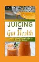 Juicing for Gut Health