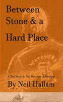 Between Stone and a Hard Place: 2nd Edition(1 Nev Stone & the Watchers)