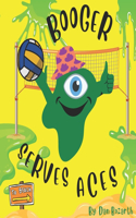 Booger Serves Aces