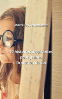 10 histoires inspirantes pour jeunes firmation de soi