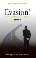 Évasion !: Sortir du GPS satanique spirituel(2 Évasion !)