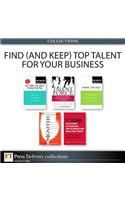 Find (and Keep) Top Talent for Your Business (Collection)