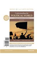 Understanding the Political World Books a la Carte Edition Plus Revel -- Access Card Package